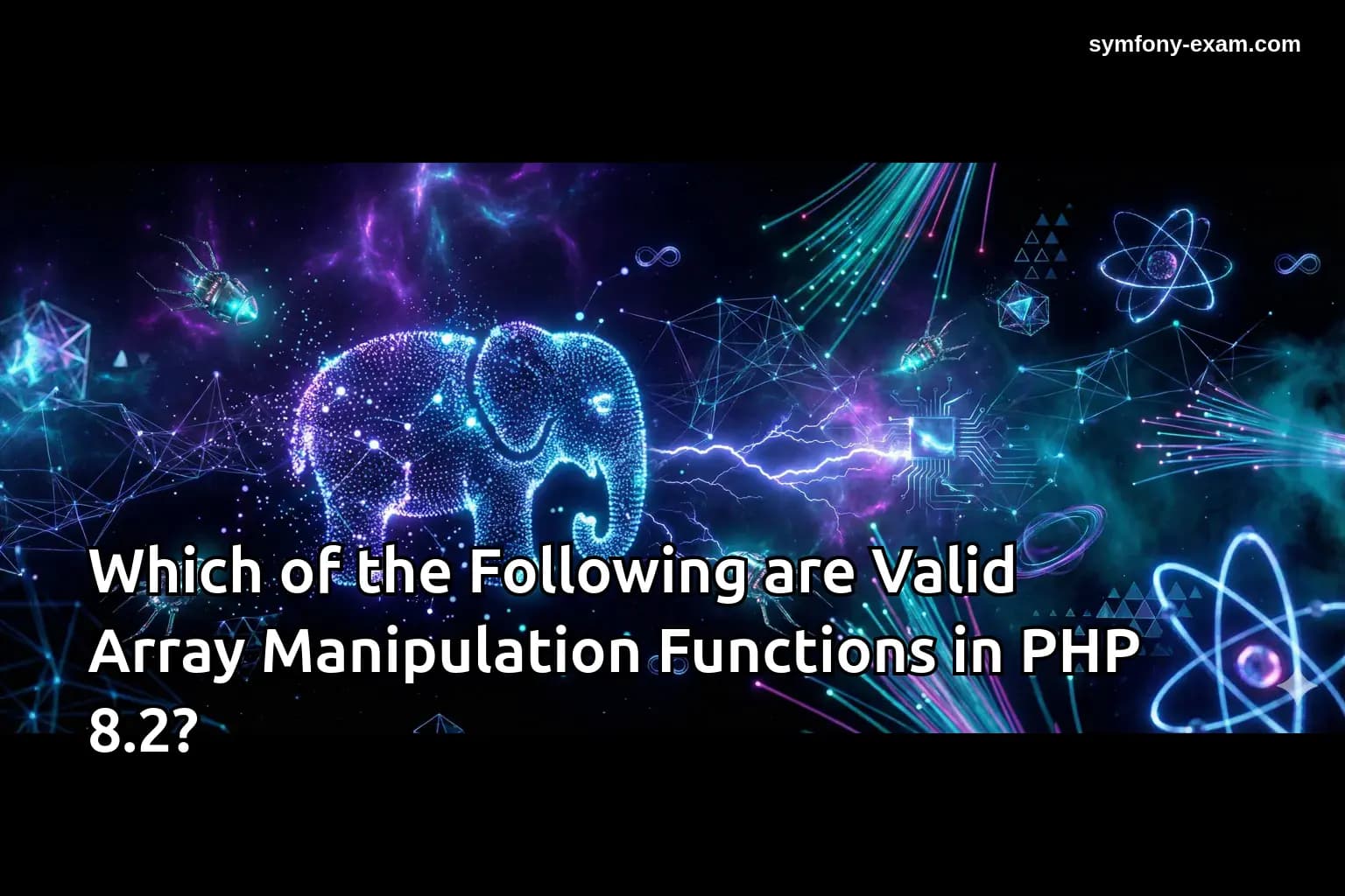 Which of the Following are Valid Array Manipulation Functions in PHP 8.2?