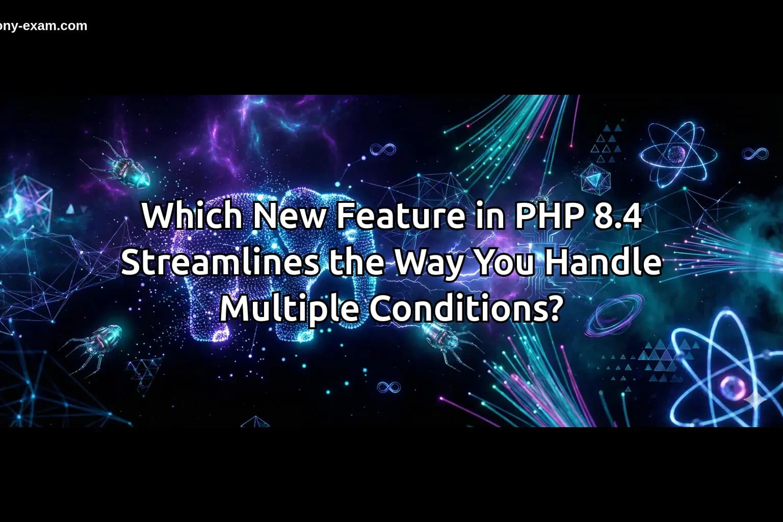 Which New Feature in PHP 8.4 Streamlines the Way You Handle Multiple Conditions?