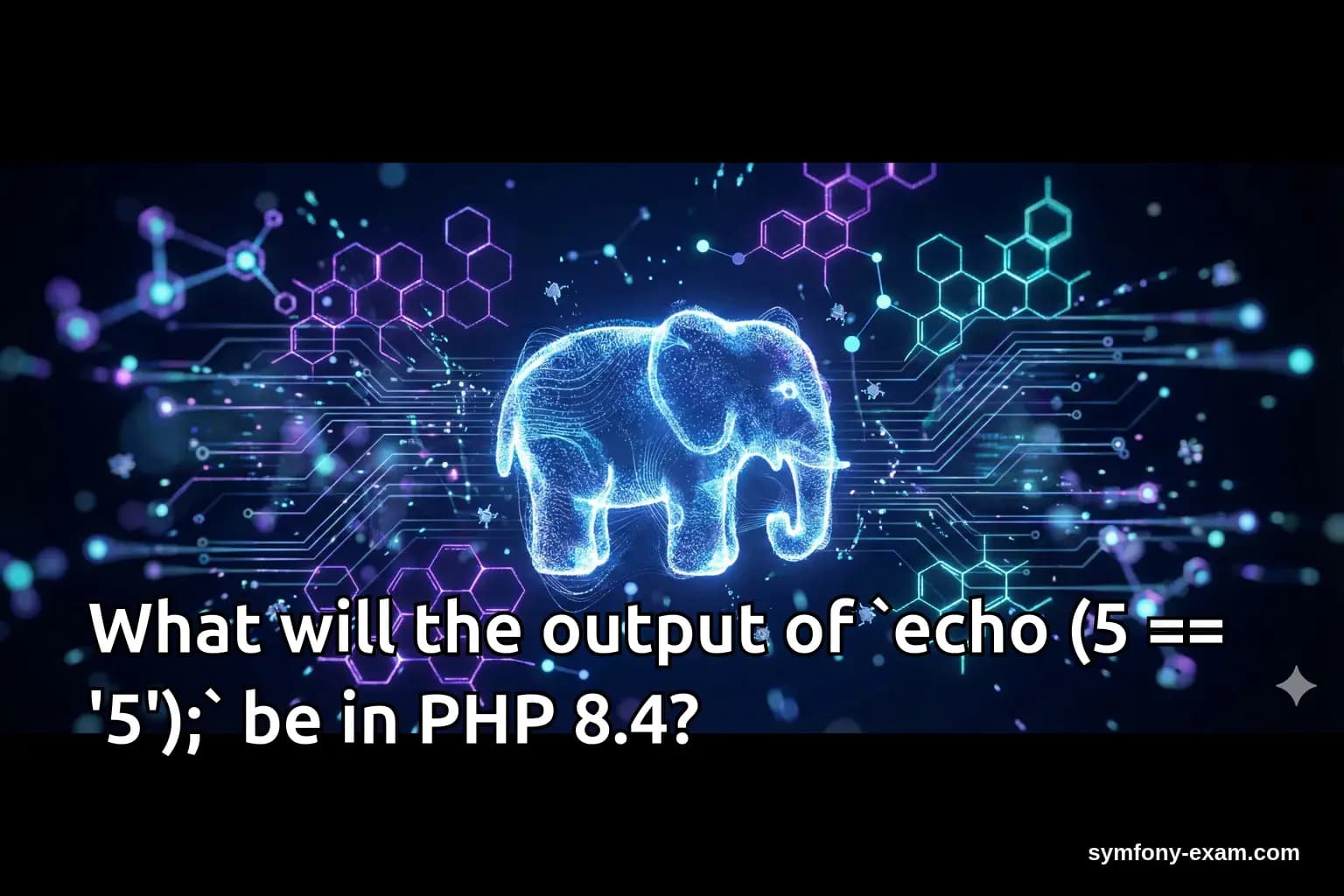 What will the output of `echo (5 == '5');` be in PHP 8.4?