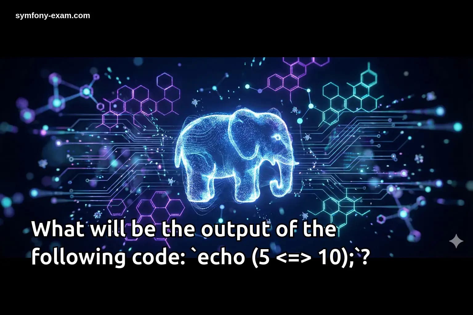 What will be the output of the following code: `echo (5 <=> 10);`?