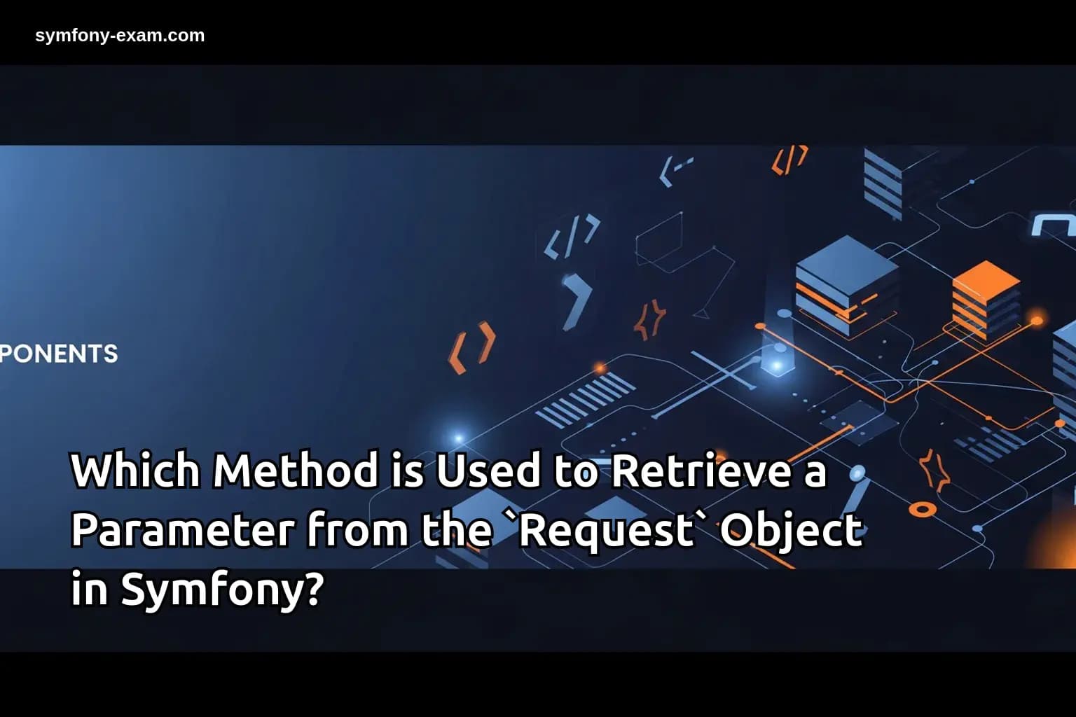Which Method is Used to Retrieve a Parameter from the `Request` Object in Symfony?