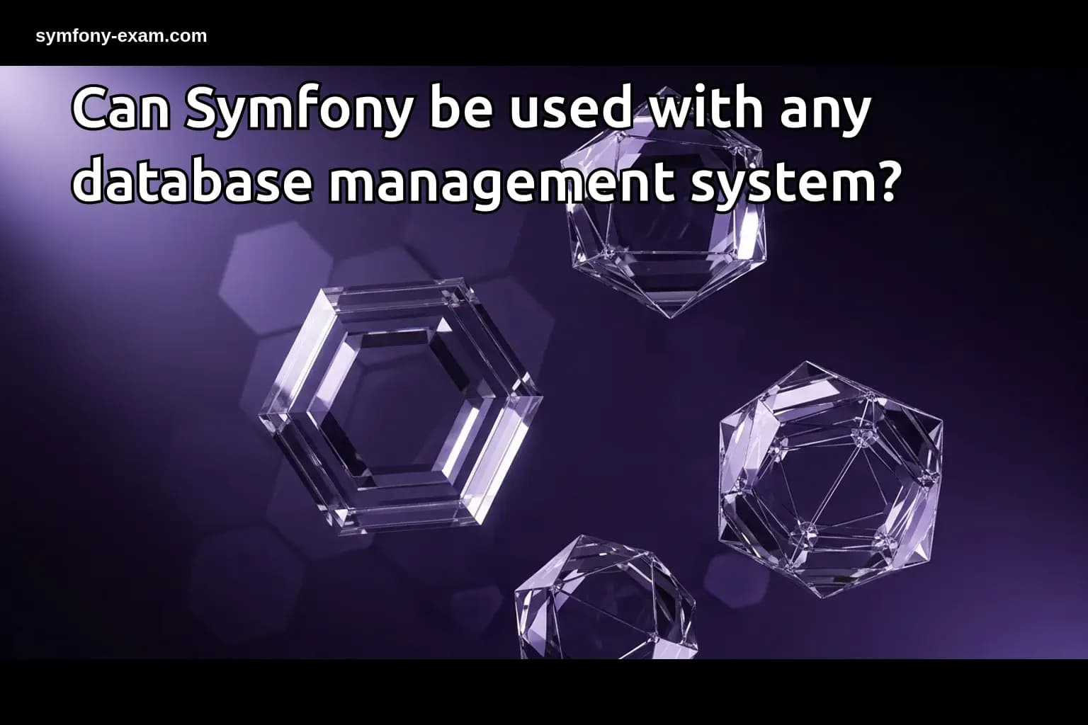 Can Symfony be used with any database management system?