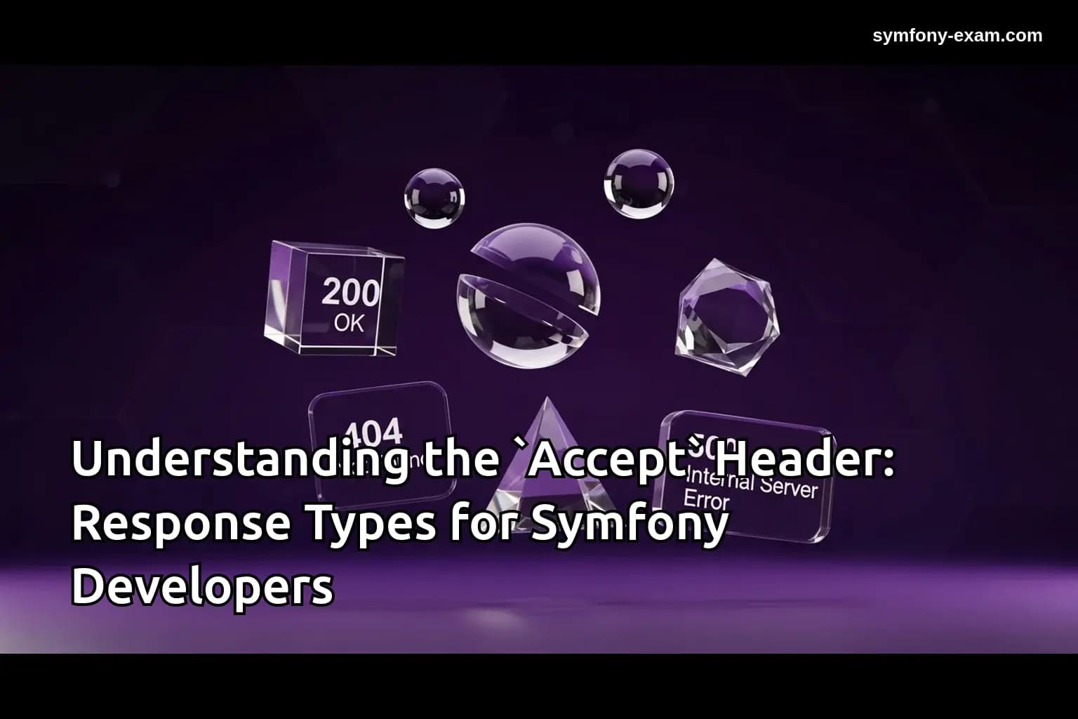 Mastering HTTP Accept Header for Symfony Certification