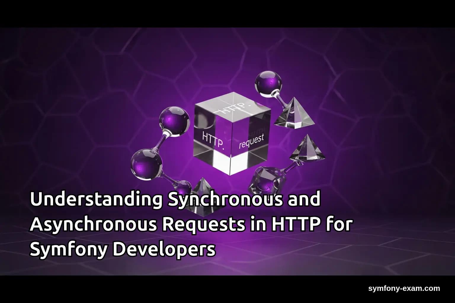 Master HTTP Requests for Symfony Certification