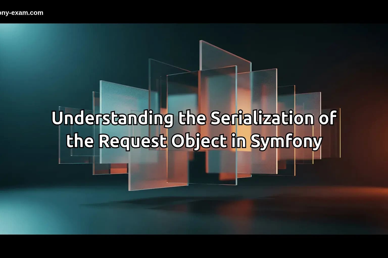 Understanding the Serialization of the Request Object in Symfony