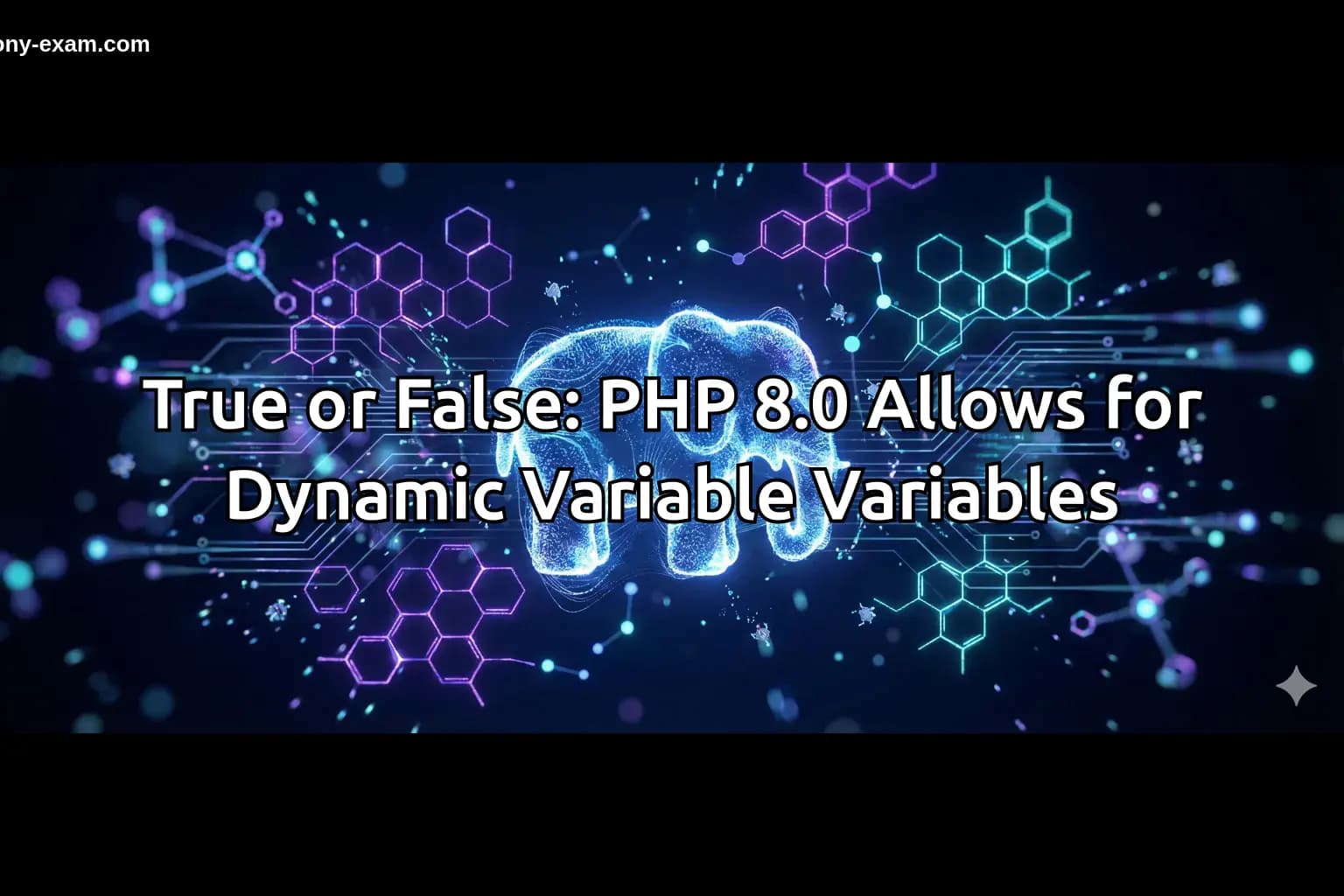 True or False: PHP 8.0 Allows for Dynamic Variable Variables