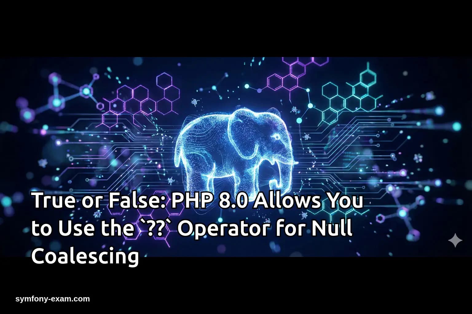 True or False: PHP 8.0 Allows You to Use the `??` Operator for Null Coalescing
