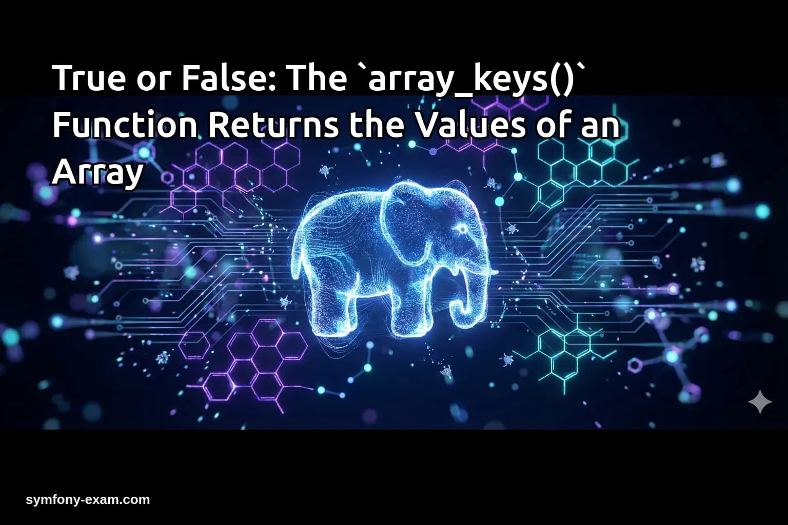 True or False: The `array_keys()` Function Returns the Values of an Array