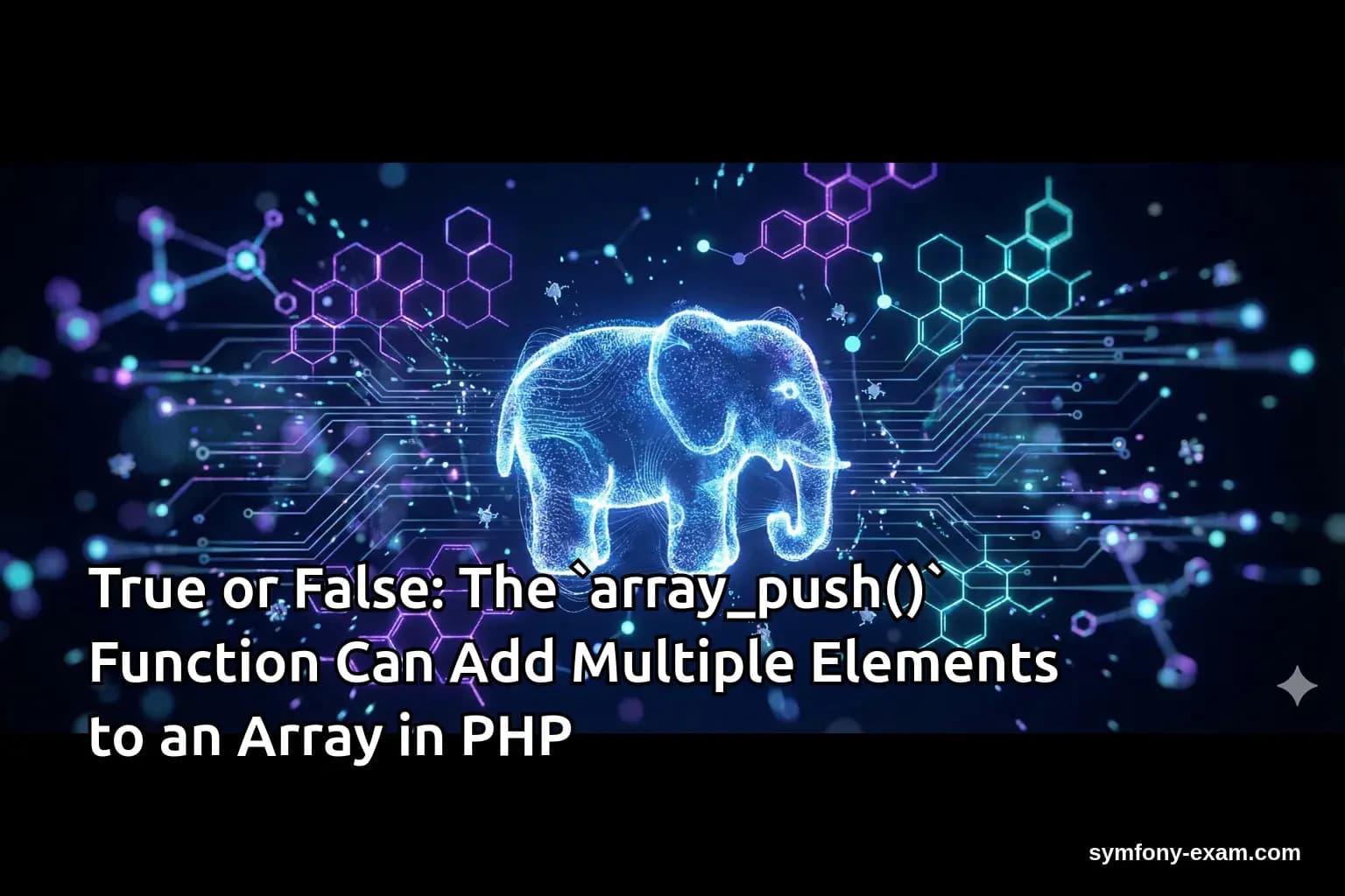 True or False: The `array_push()` Function Can Add Multiple Elements to an Array in PHP