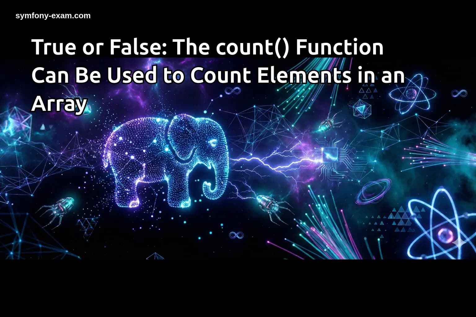 True or False: The count() Function Can Be Used to Count Elements in an Array