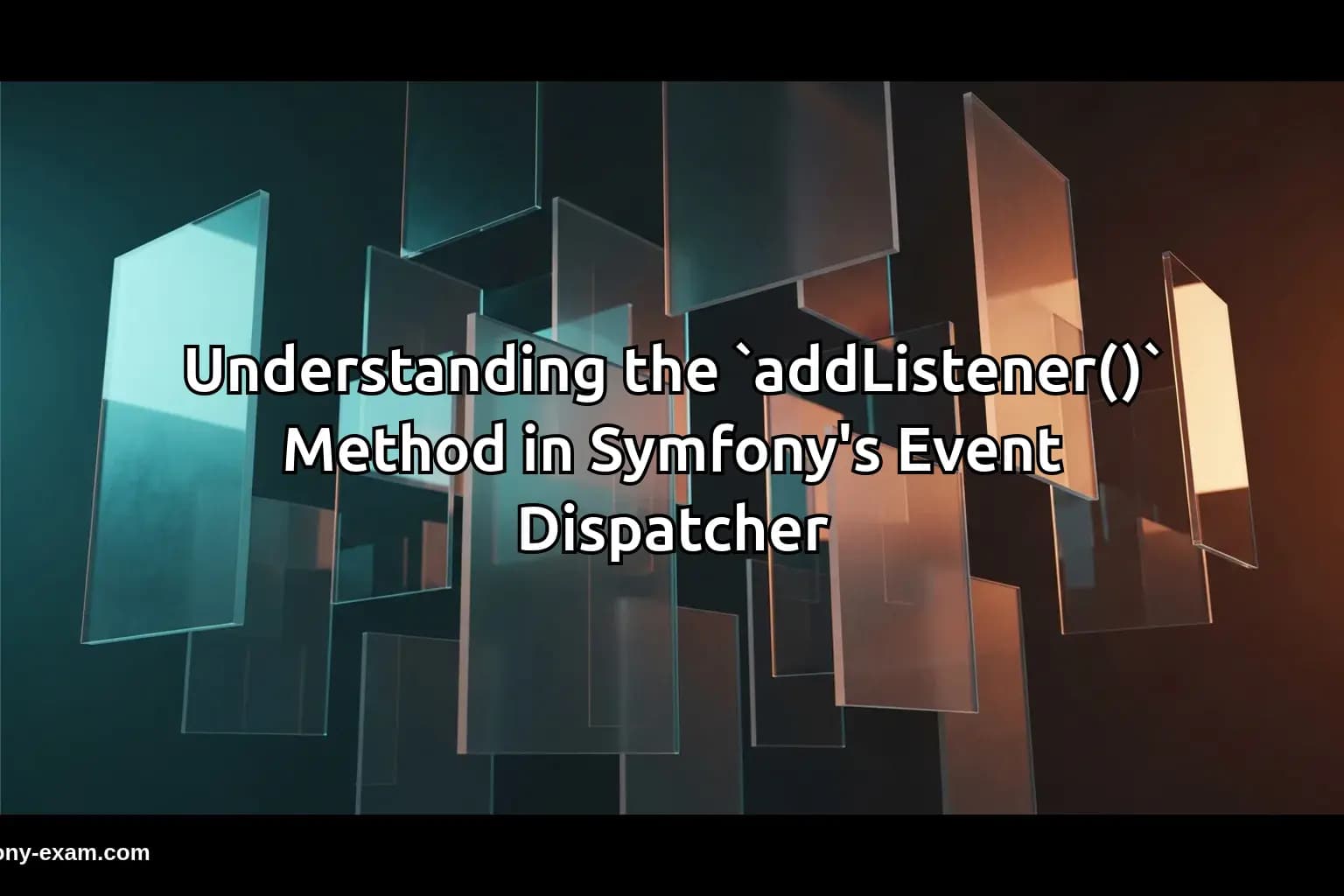 Understanding the `addListener()` Method in Symfony's Event Dispatcher