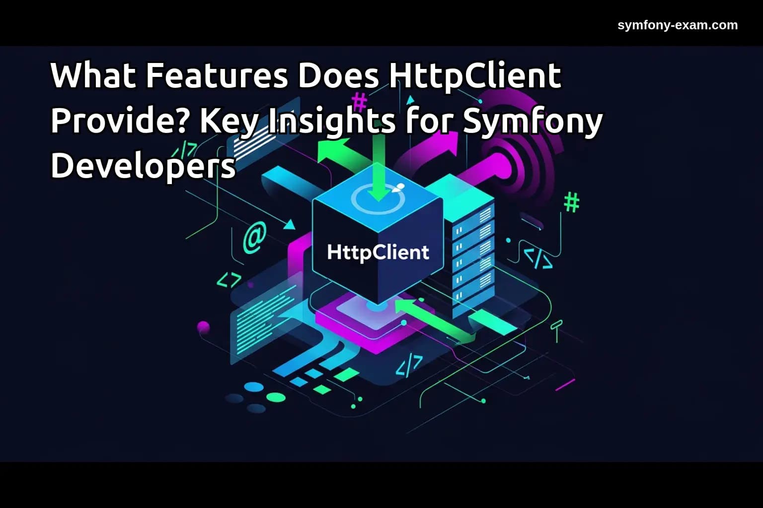 Master Symfony HttpClient for Certification Success