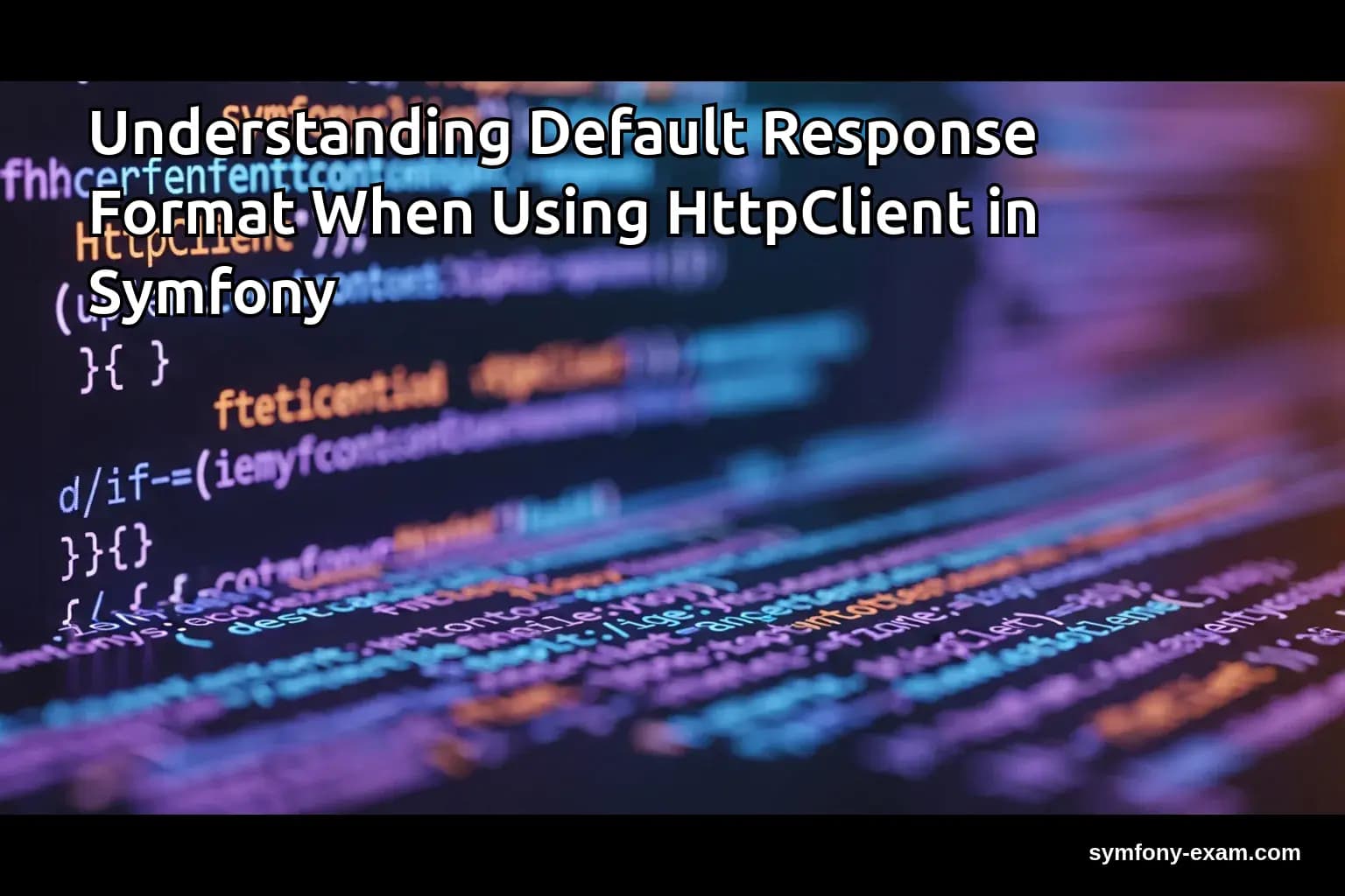 Default Response Format When Using HttpClient in Symfony