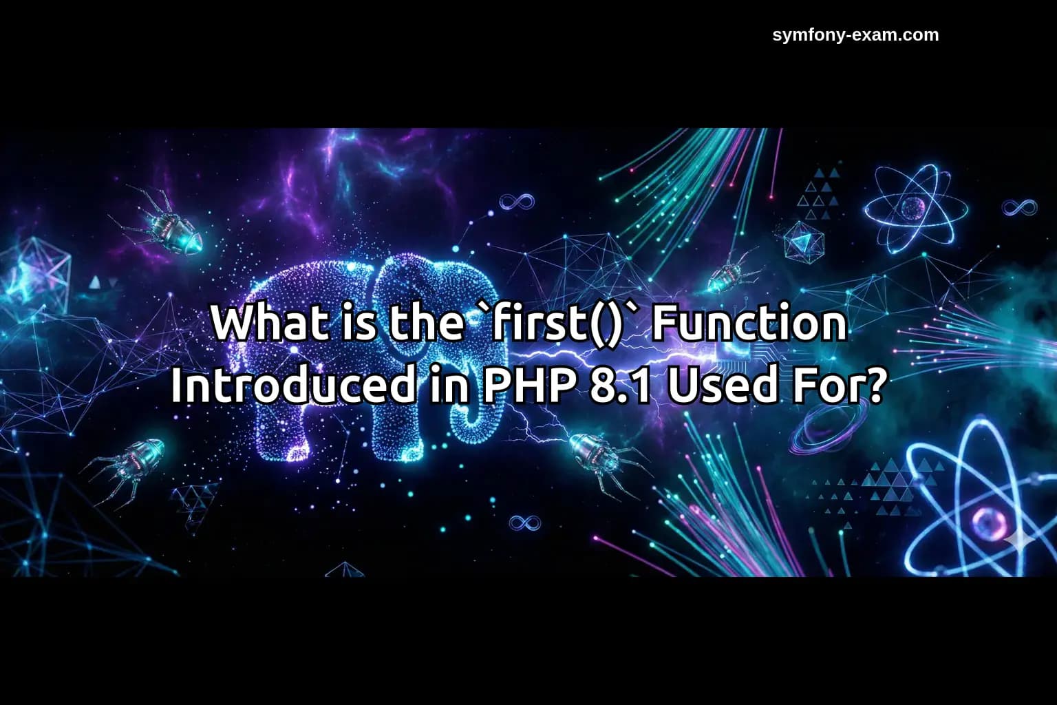 What is the `first()` Function Introduced in PHP 8.1 Used For?