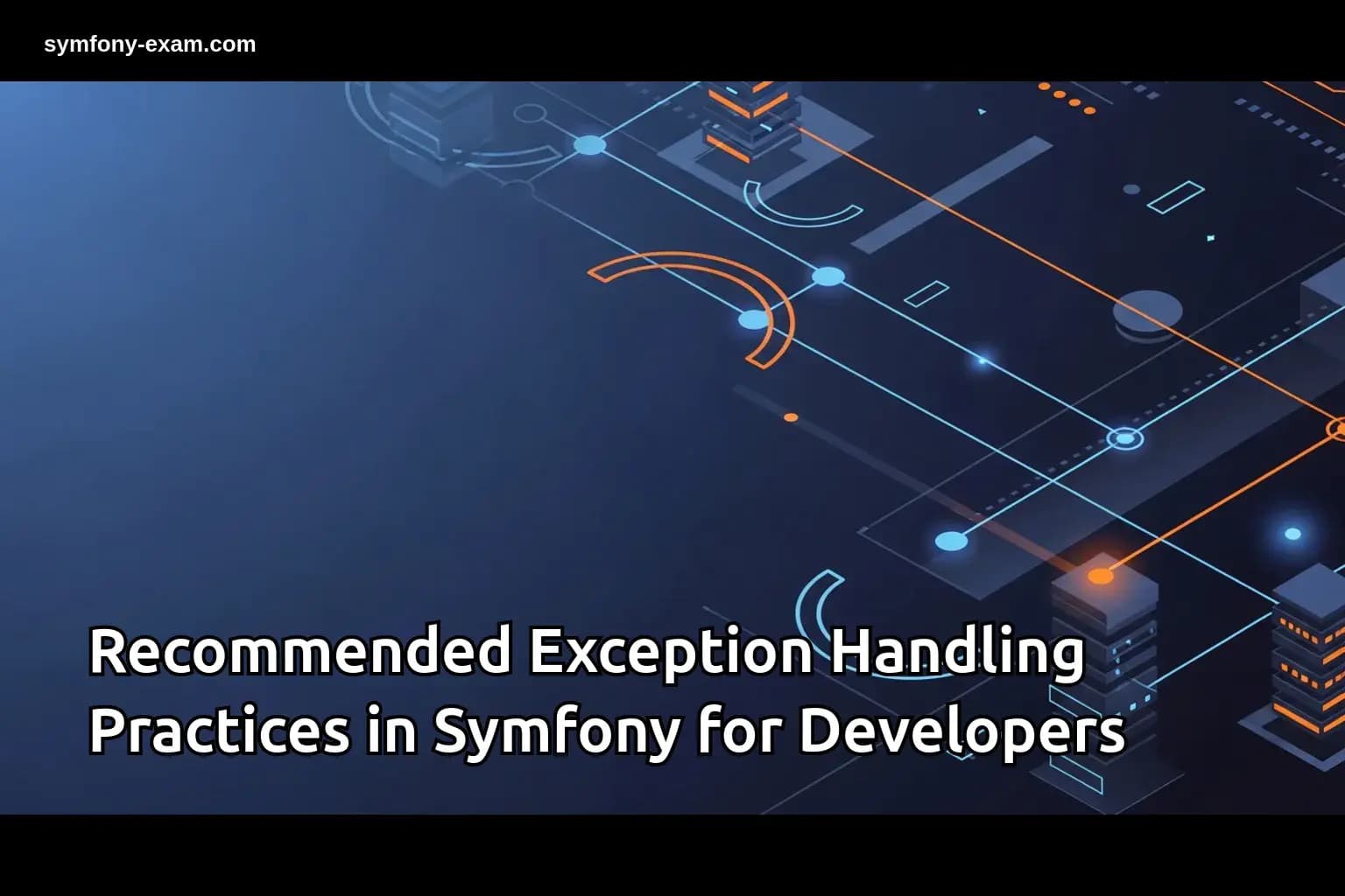 Recommended Exception Handling Practices in Symfony for Developers