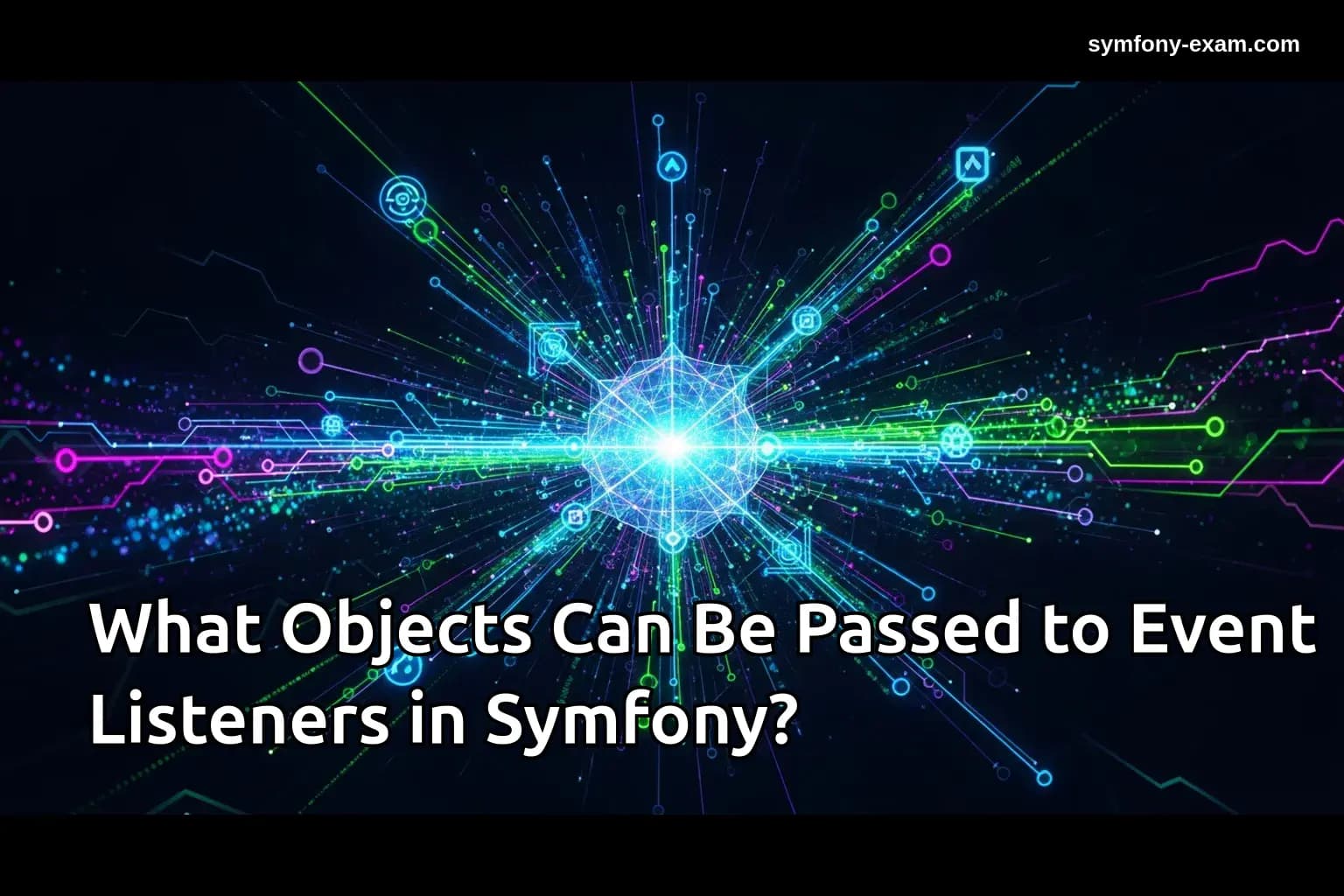 What Objects Can Be Passed to Event Listeners in Symfony?
