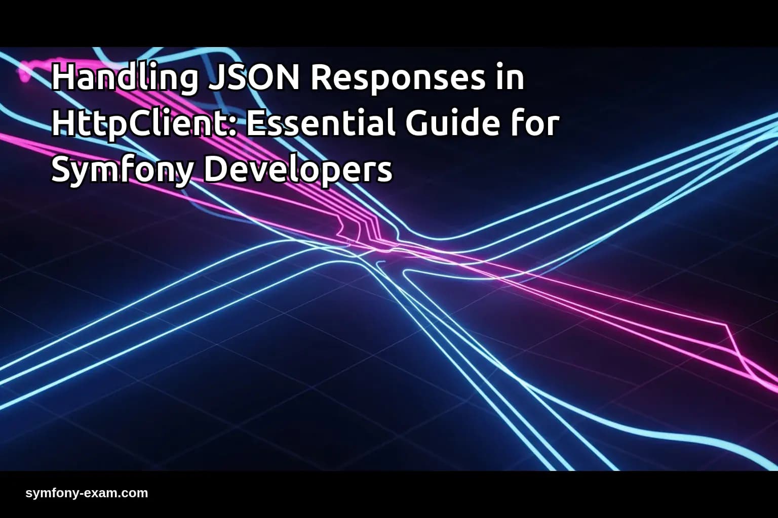 Master JSON Handling with Symfony HttpClient