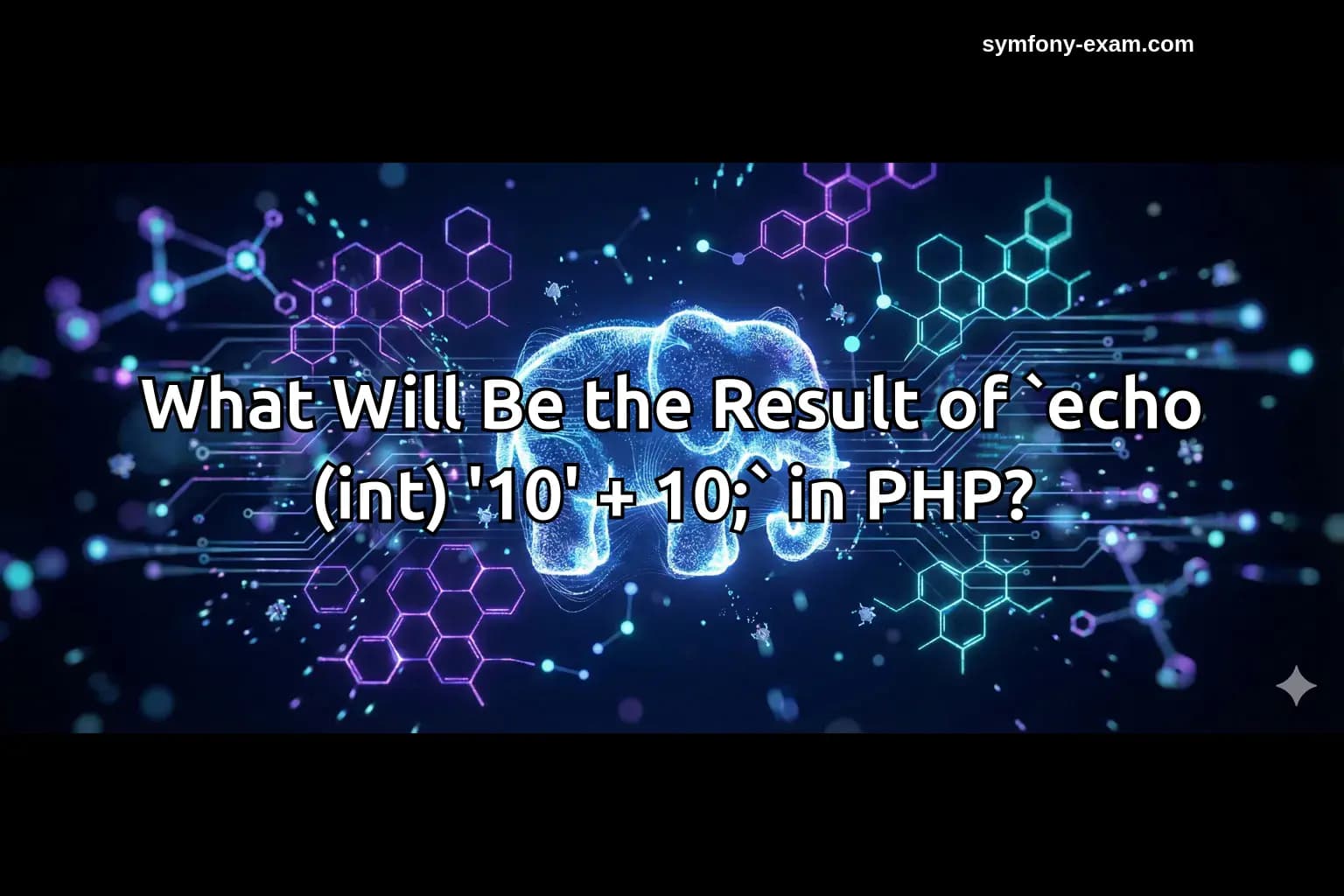 What Will Be the Result of `echo (int) '10' + 10;` in PHP?