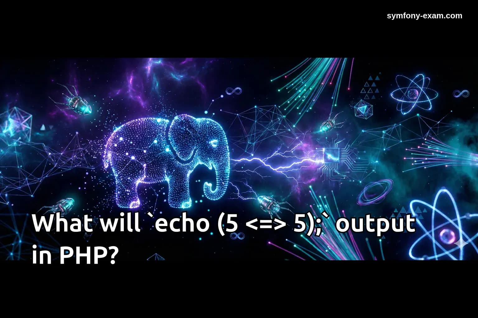 What will `echo (5 <=> 5);` output in PHP?