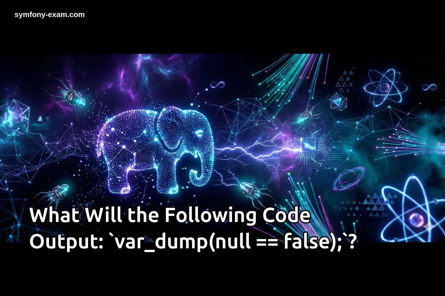 What Will the Following Code Output: `var_dump(null == false);`?