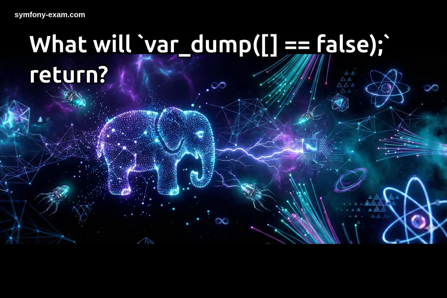 What will `var_dump([] == false);` return?