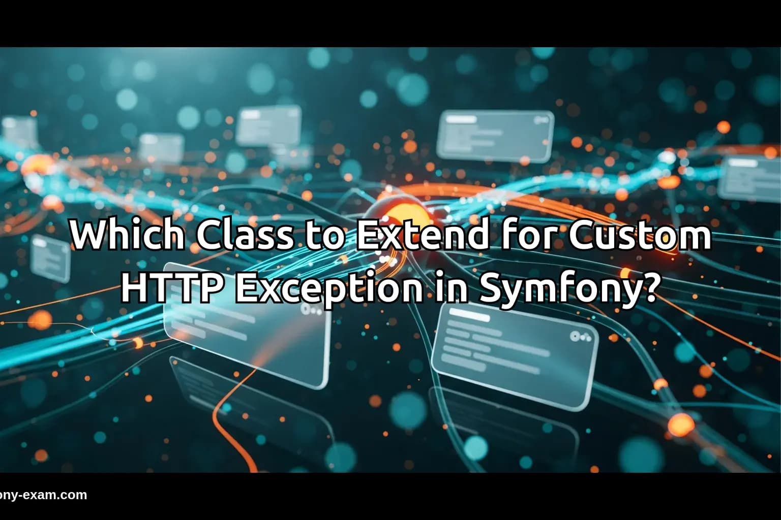 Which Class to Extend for Custom HTTP Exception in Symfony?