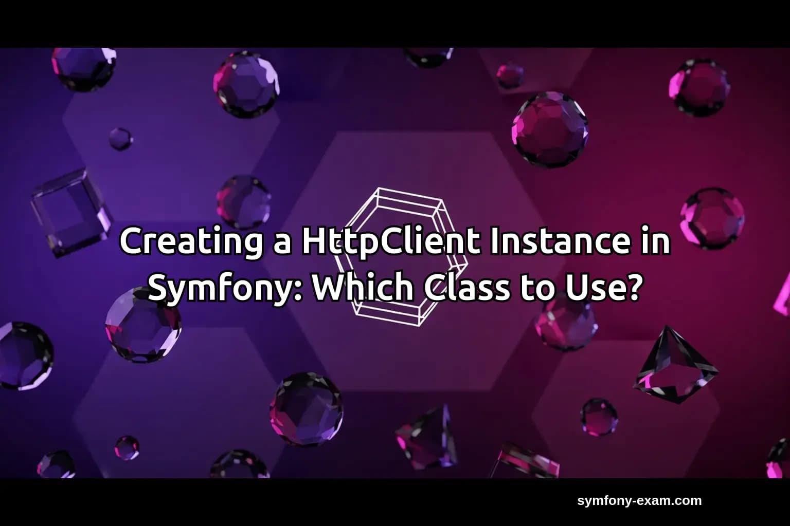 Mastering HttpClient in Symfony for Certification Success