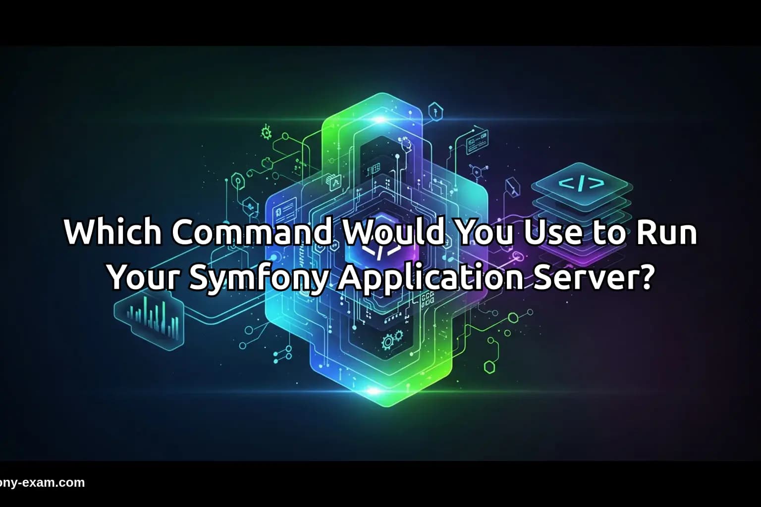 Which Command Would You Use to Run Your Symfony Application Server?
