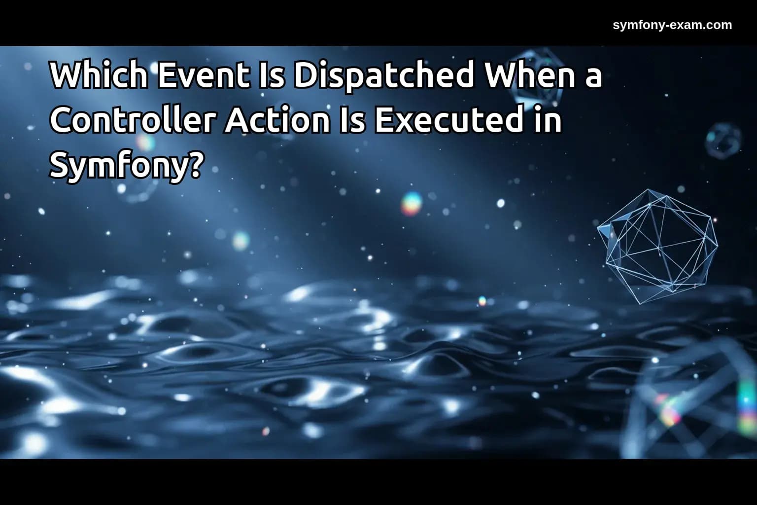 Which Event Is Dispatched When a Controller Action Is Executed in Symfony?