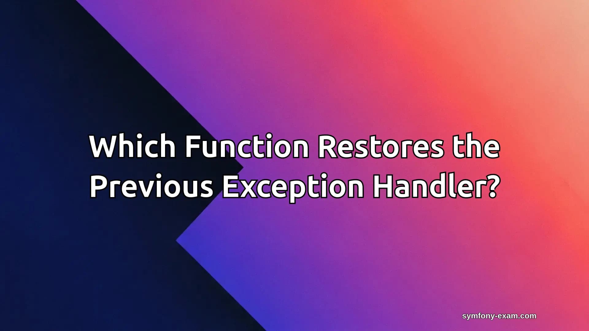 Which Function Restores the Previous Exception Handler?