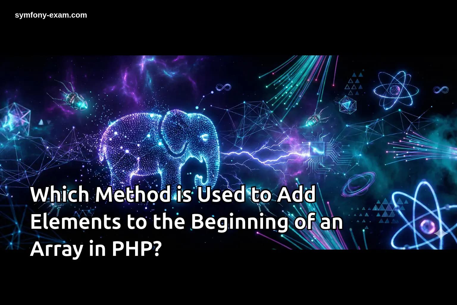 Which Method is Used to Add Elements to the Beginning of an Array in PHP?