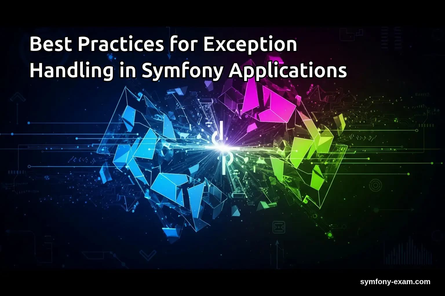 Best Practices for Exception Handling in Symfony Applications
