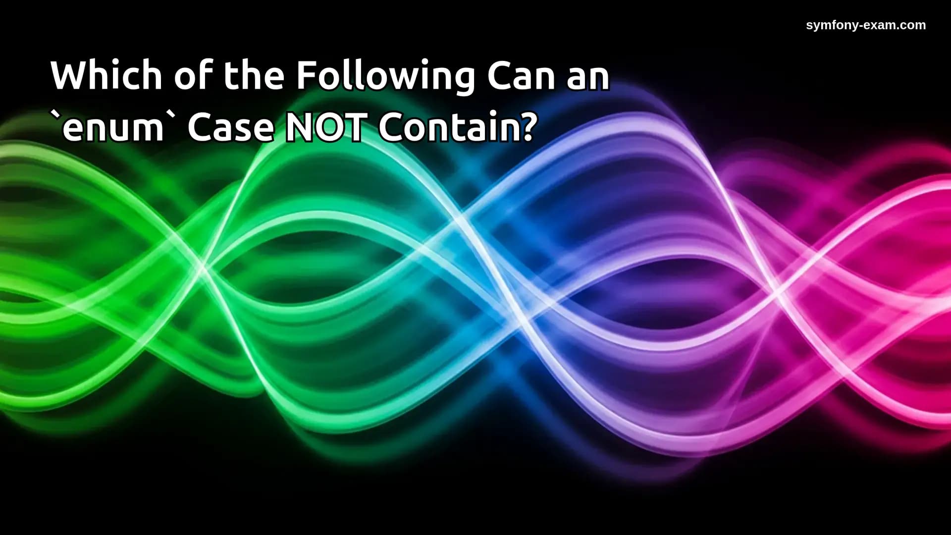 Which of the Following Can an `enum` Case NOT Contain?