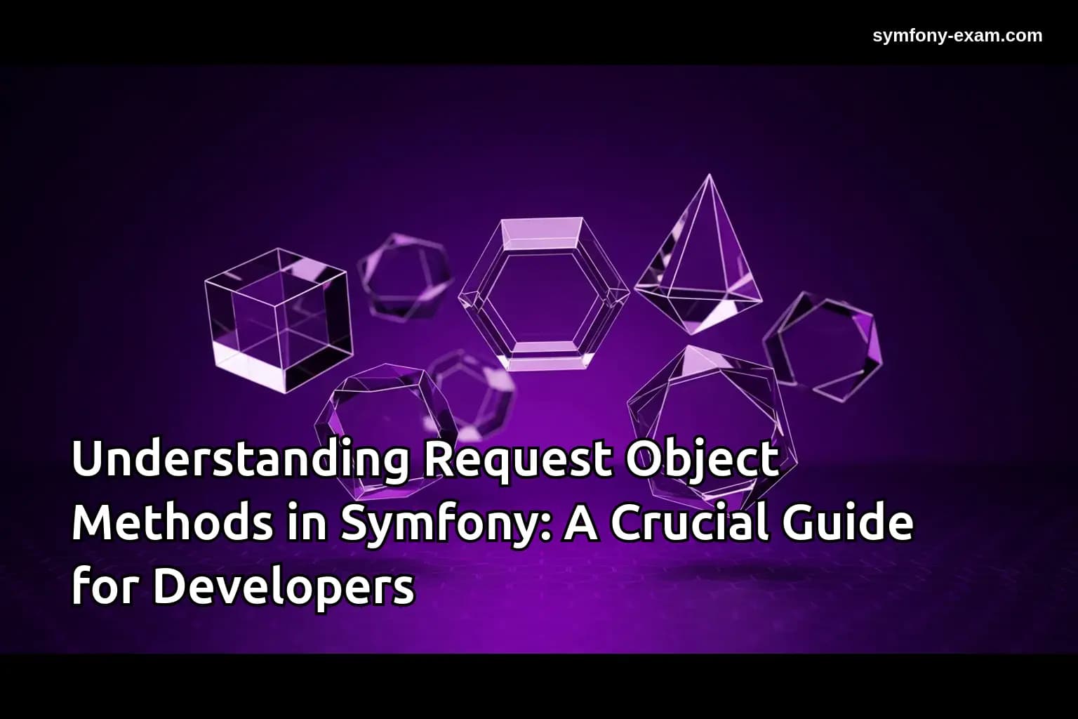 Understanding Request Object Methods in Symfony: A Crucial Guide for Developers