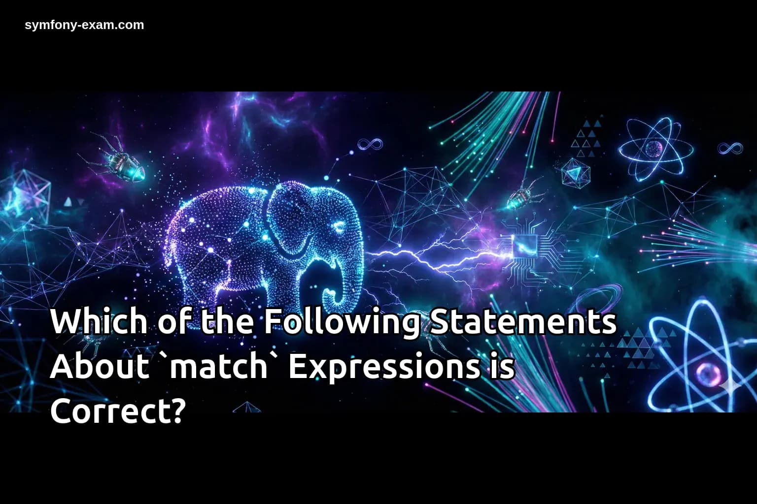 Which of the Following Statements About `match` Expressions is Correct?
