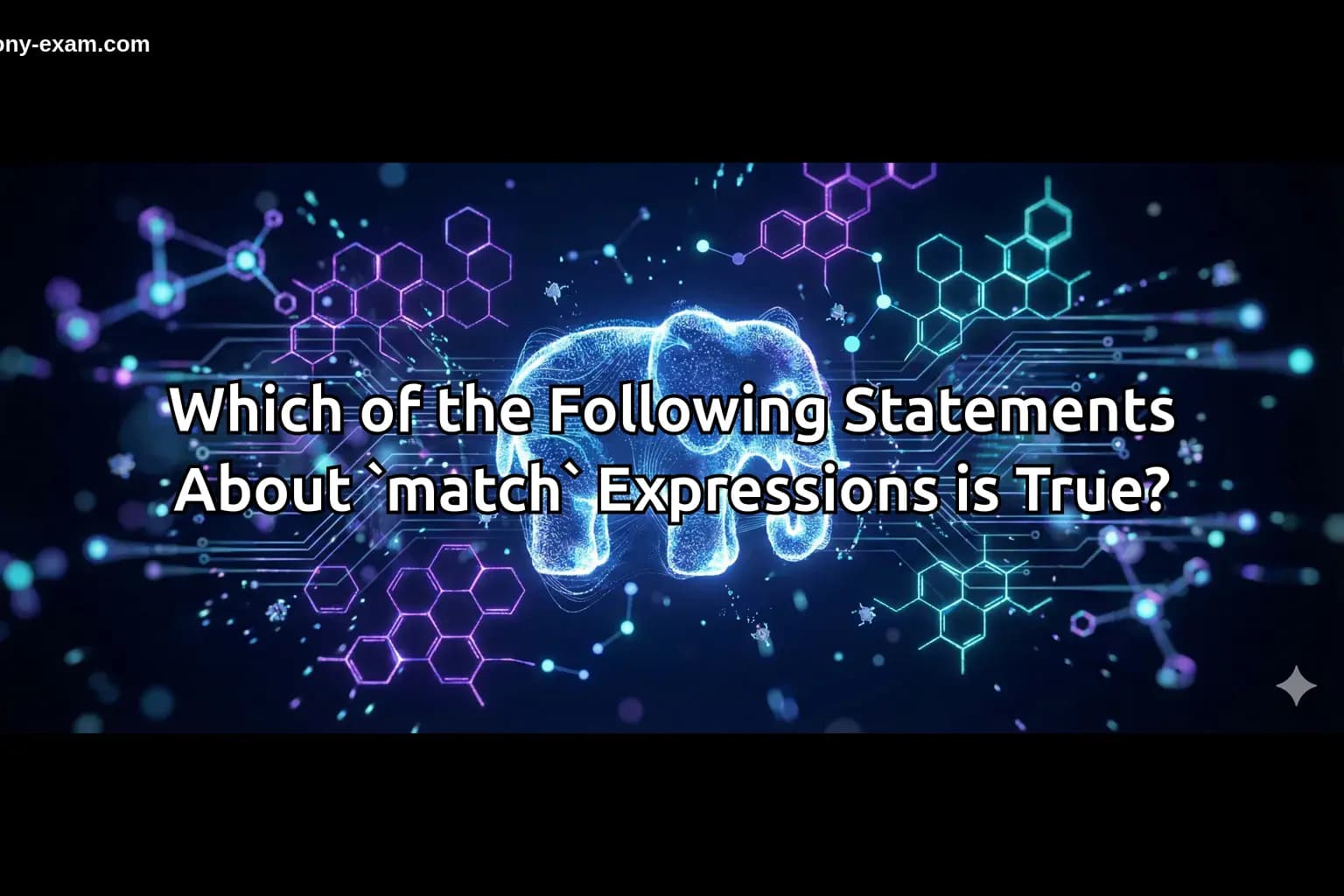 Which of the Following Statements About `match` Expressions is True?