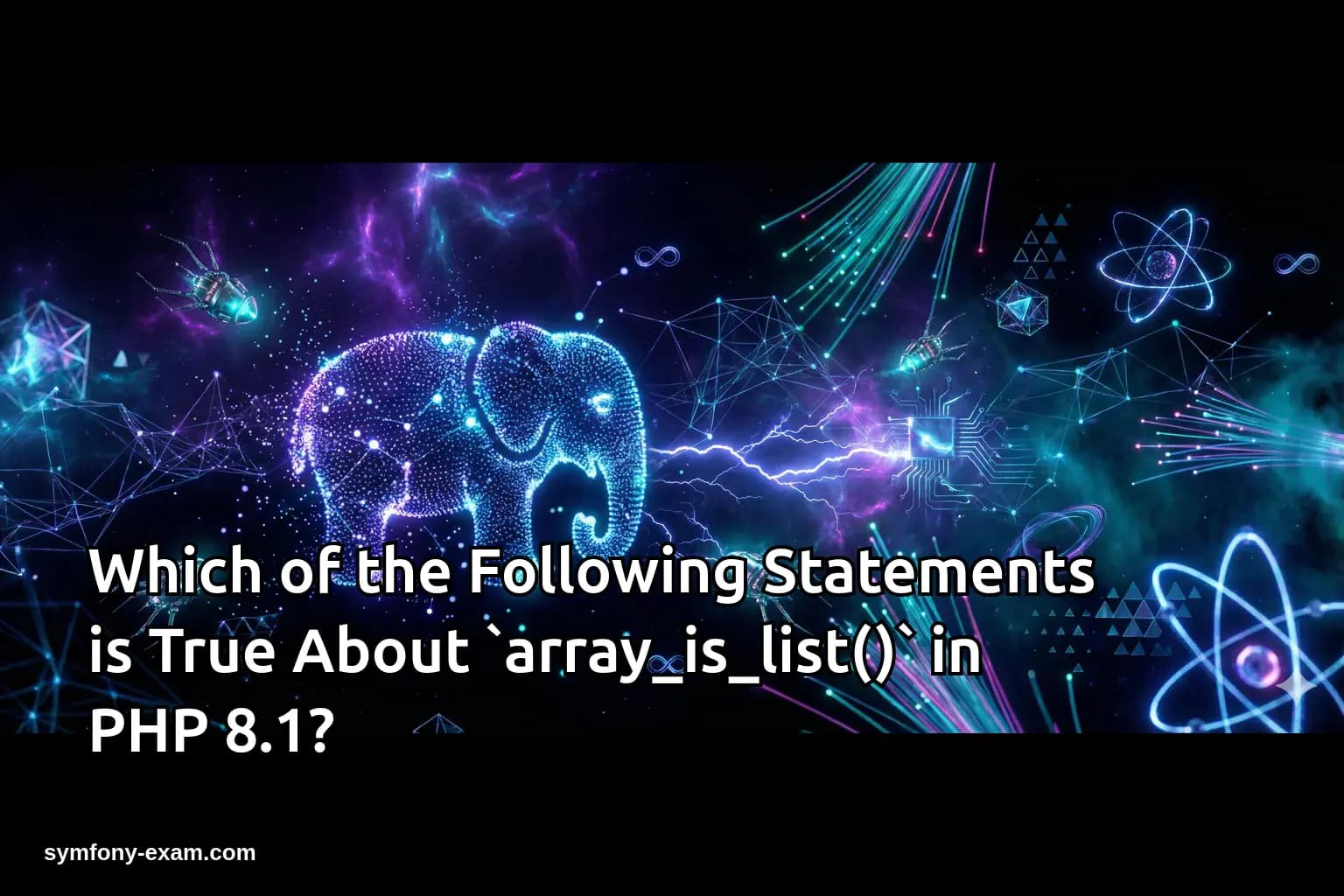 Which of the Following Statements is True About `array_is_list()` in PHP 8.1?