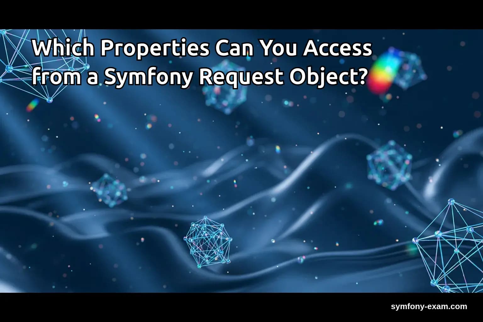 Which Properties Can You Access from a Symfony Request Object?