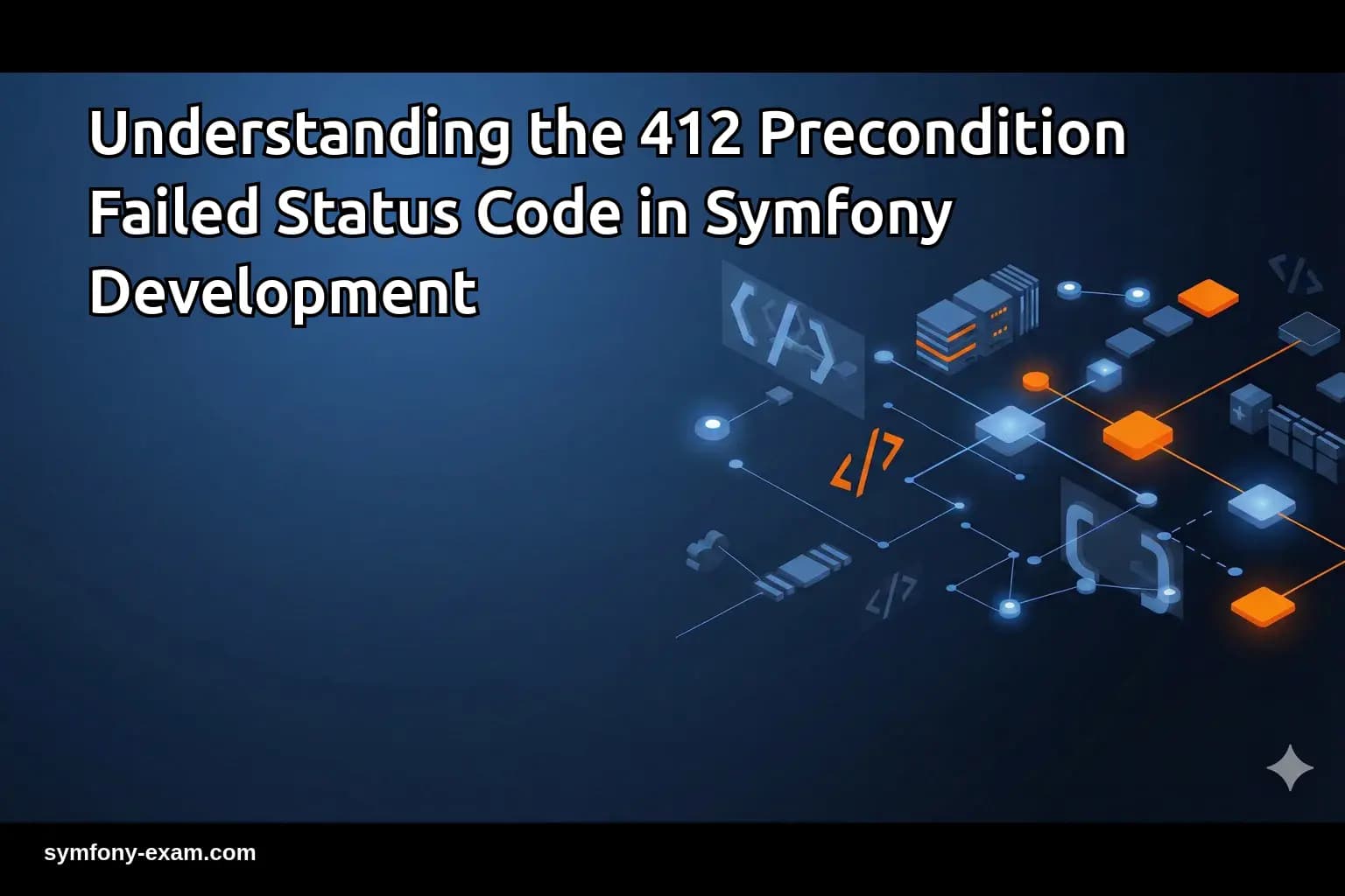 Mastering 412 Status Code for Symfony Certification