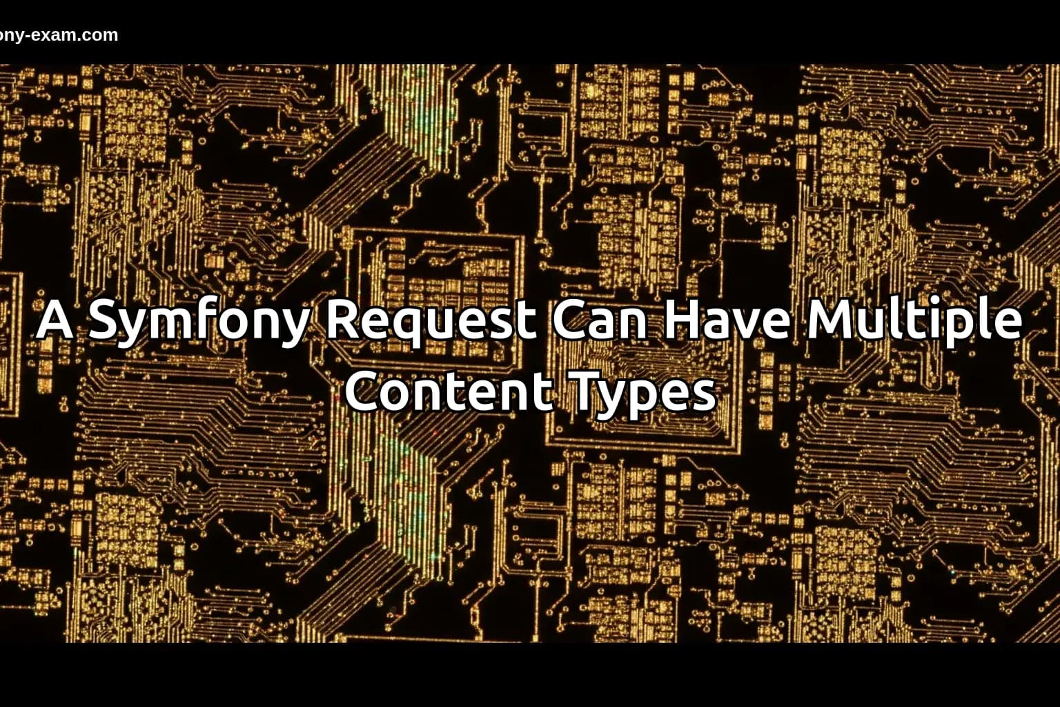 A Symfony Request Can Have Multiple Content Types