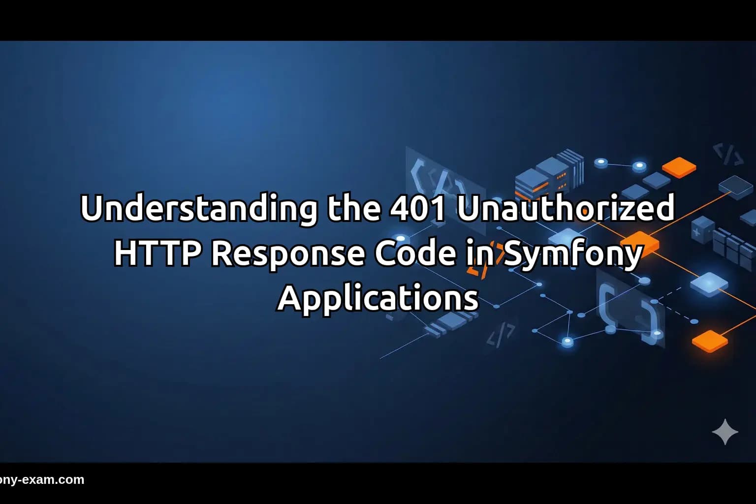 Understanding 401 Unauthorized Code in Symfony