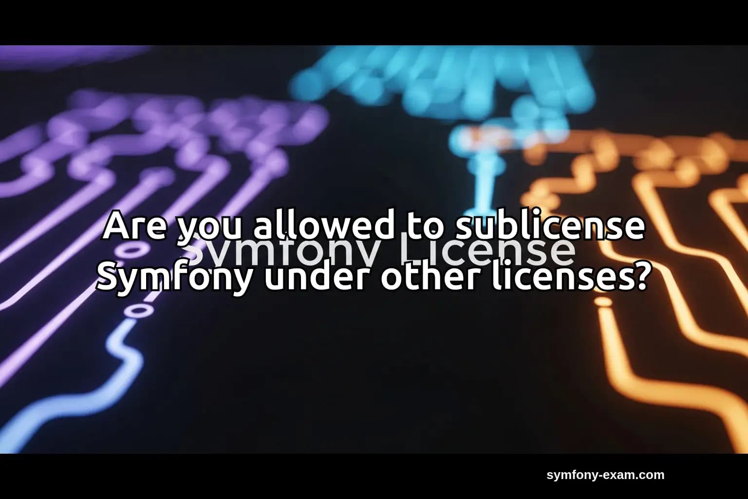 Symfony Licensing: Key Insights for Certification