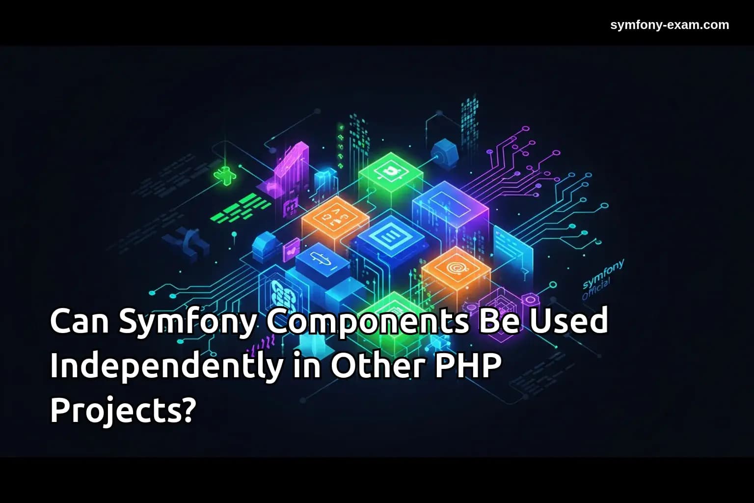 Can Symfony Components Be Used Independently in Other PHP Projects?
