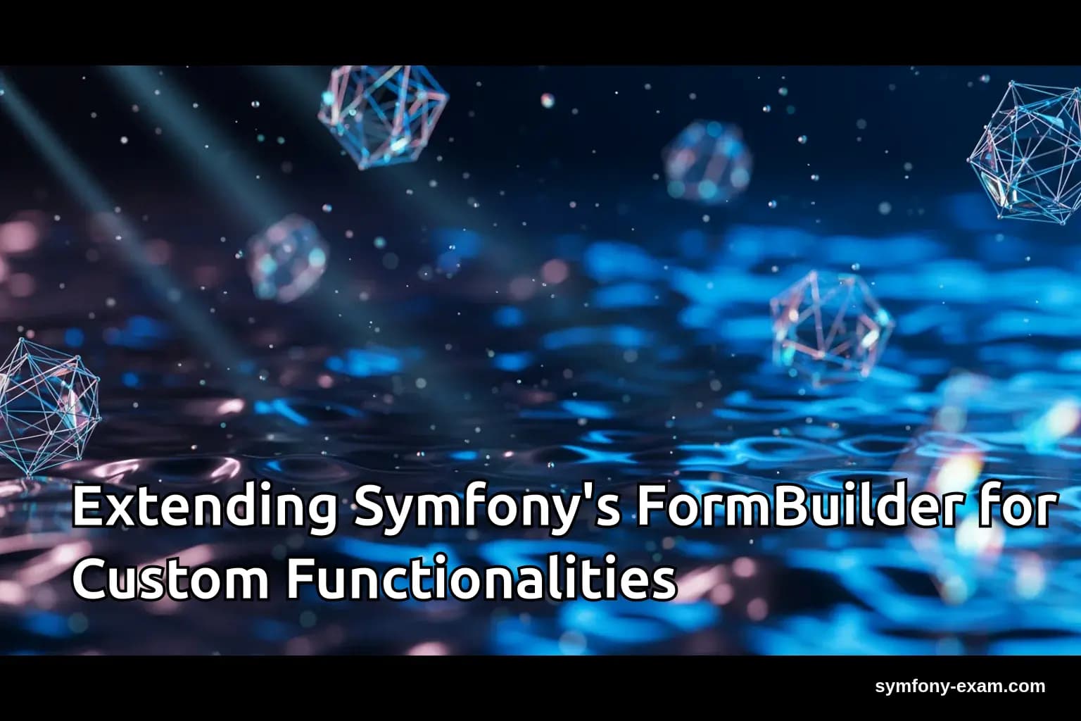Extending Symfony's FormBuilder for Custom Functionalities
