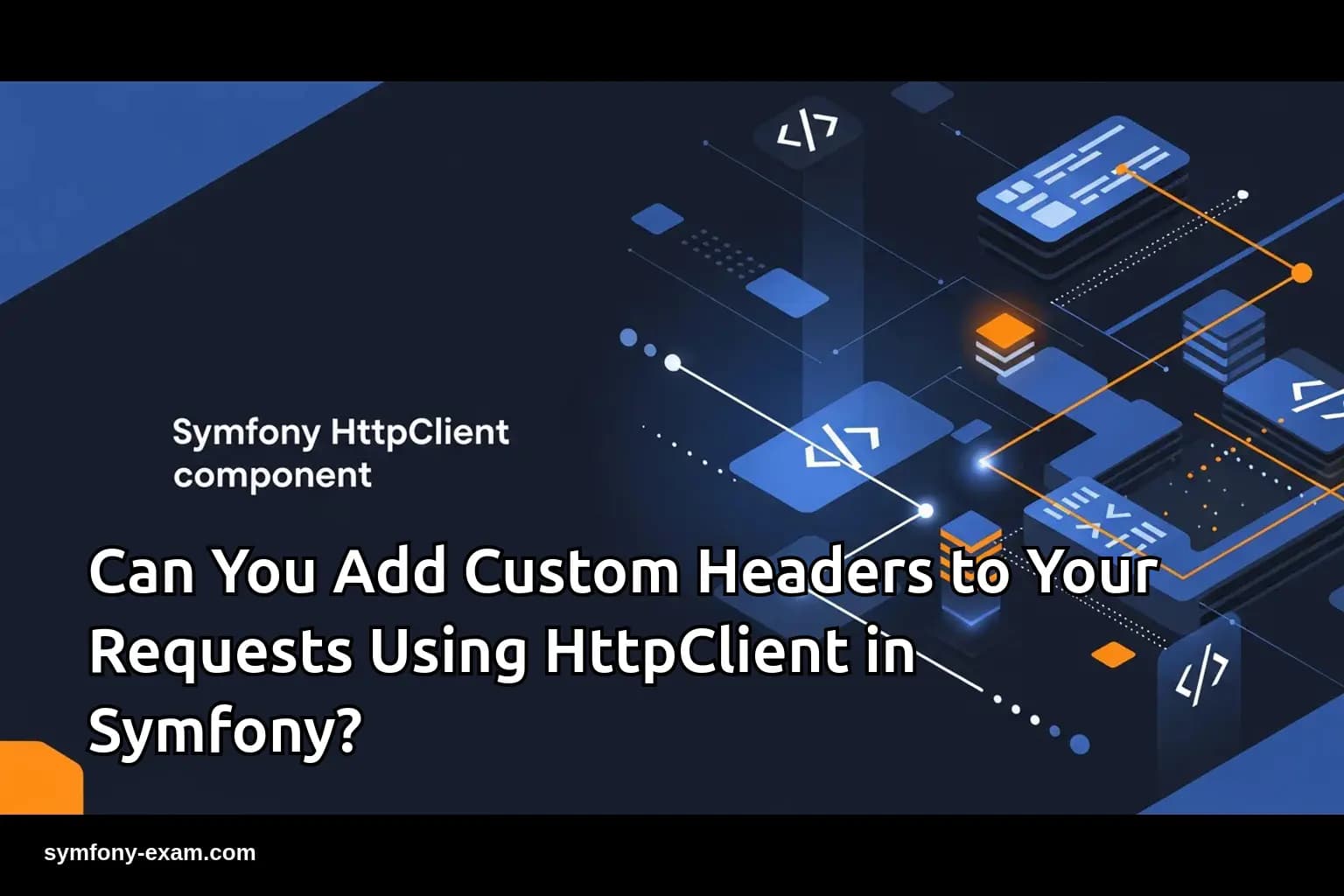 Master Custom Headers with Symfony's HttpClient