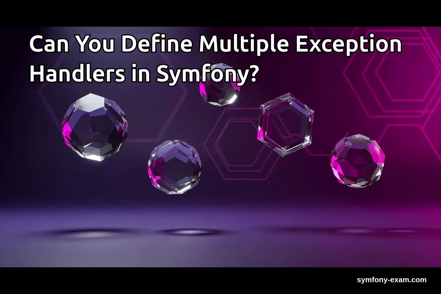 Can You Define Multiple Exception Handlers in Symfony?