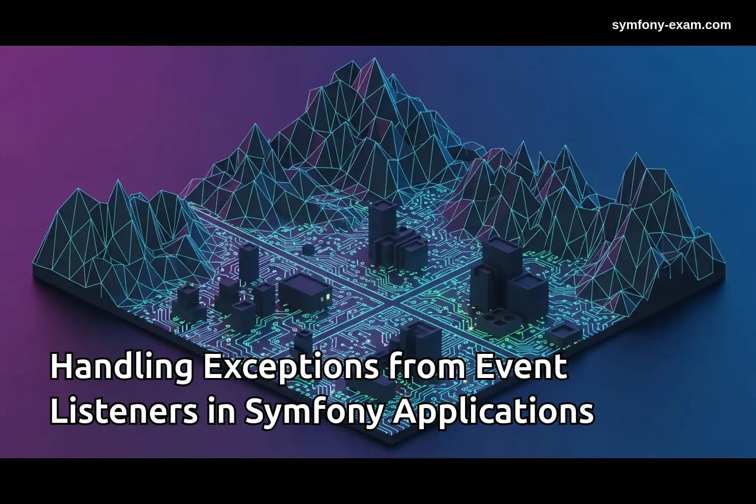 Handling Exceptions from Event Listeners in Symfony Applications