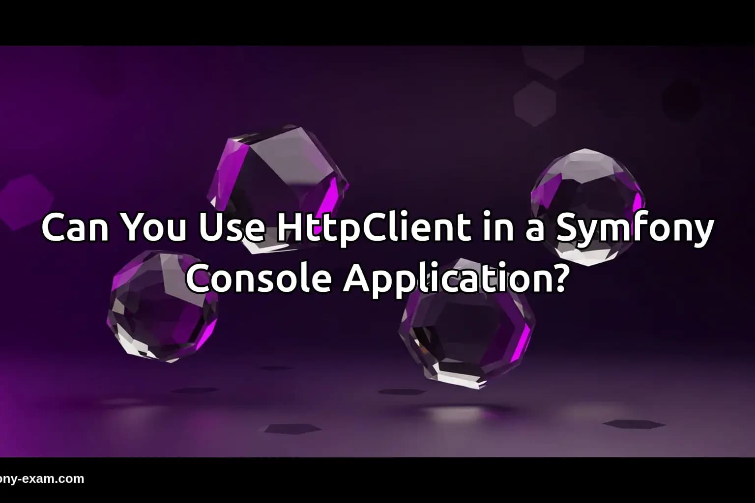Mastering Symfony HttpClient in Console Applications