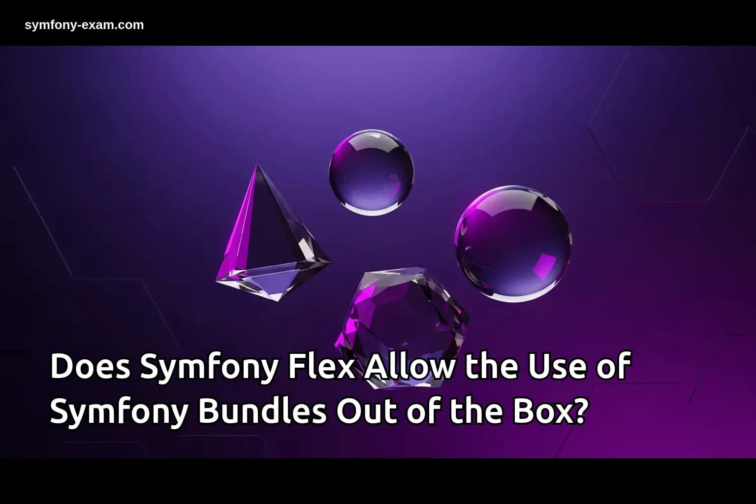 Does Symfony Flex Allow the Use of Symfony Bundles Out of