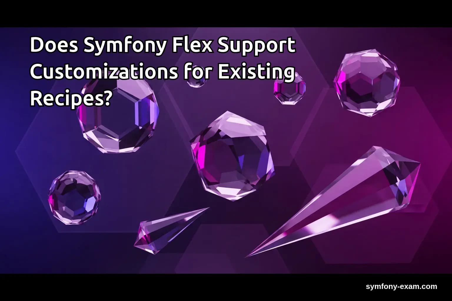 Master Symfony Flex: Customizing Recipes for Certification